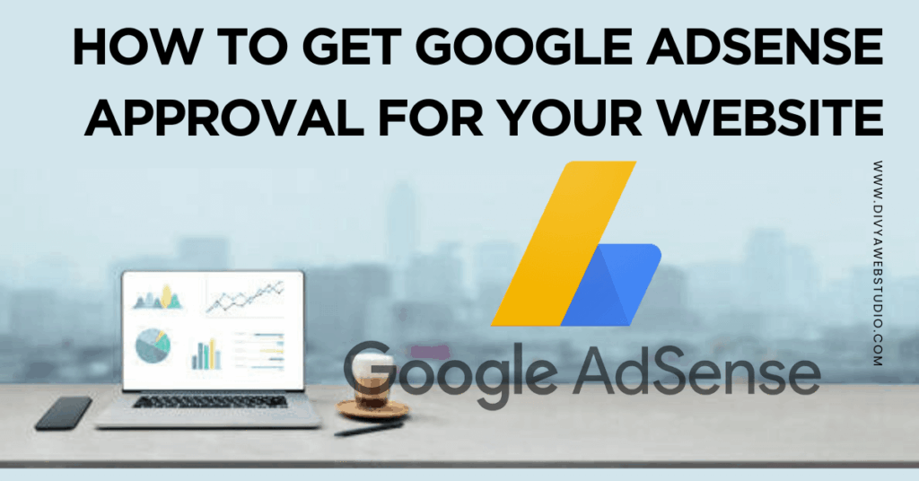 How to Get Google AdSense Approval for Your Website