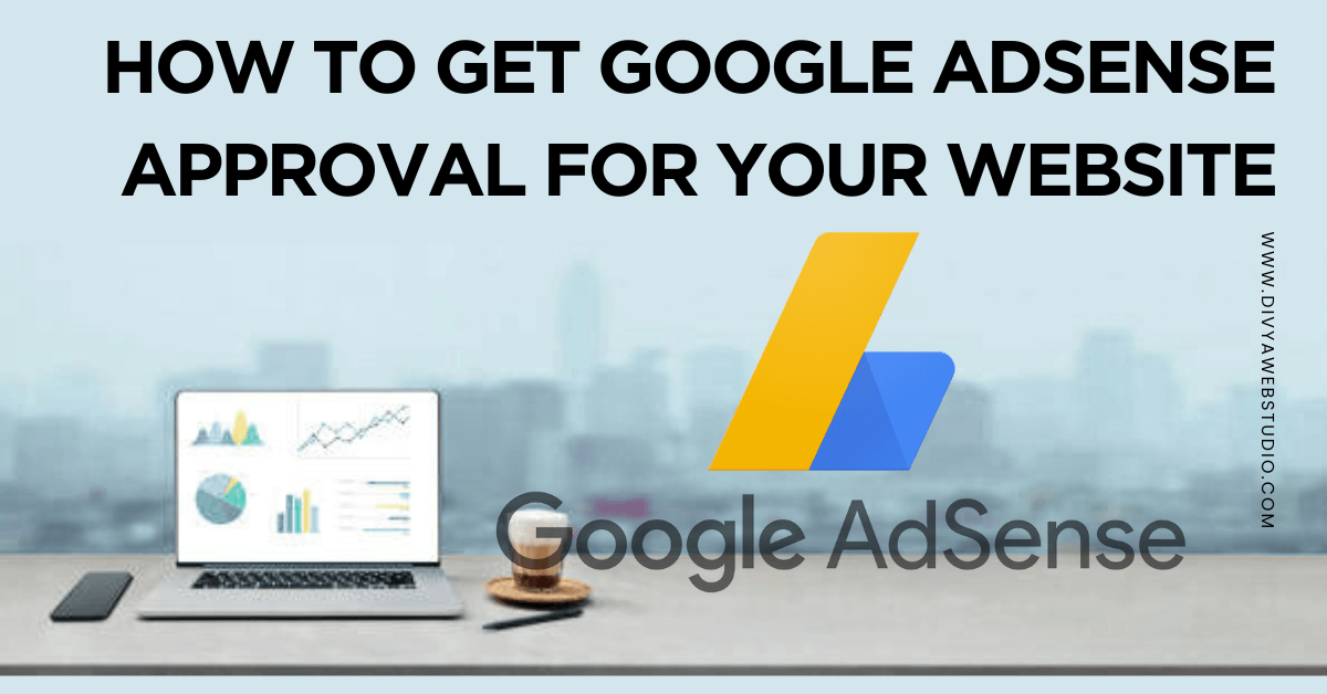 How to Get Google AdSense Approval for Your Website