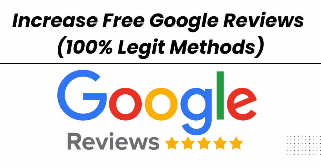 Increase Google Reviews Free